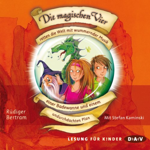 Die magischen Vier retten die Welt mit wummernder Musik, einer Badewanne und einem undurchdachten Plan: Ungekürzte Lesung (2 CDs) Novels & Short Stories