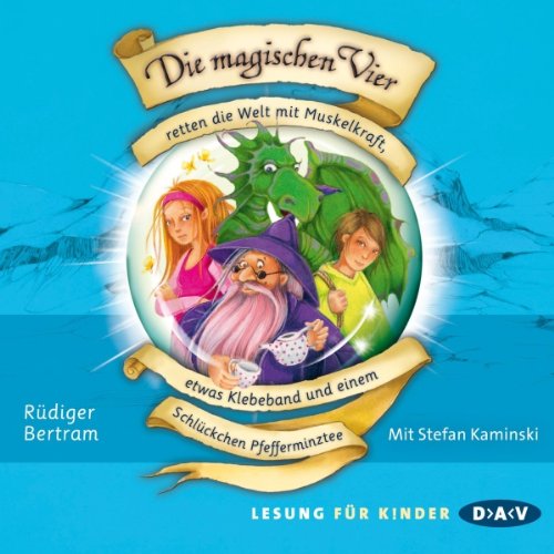 Die magischen Vier 03 retten die Welt mit Muskelkraft, etwas Klebeband und einem Schlückchen Pfefferminztee cd