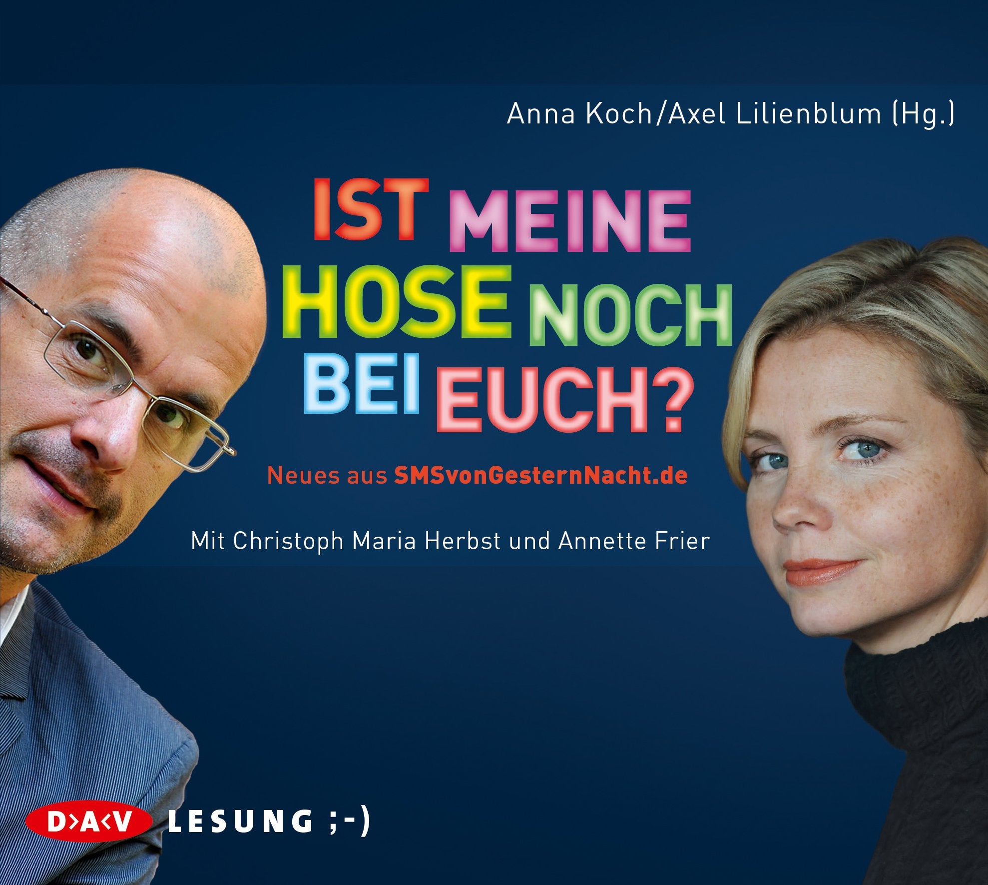 Ist meine Hose noch bei euch? Neues aus SMSvonGesternNacht.de: Lesung mit Christoph Maria Herbst und Annette Frier (1 CD) Humour & Satire