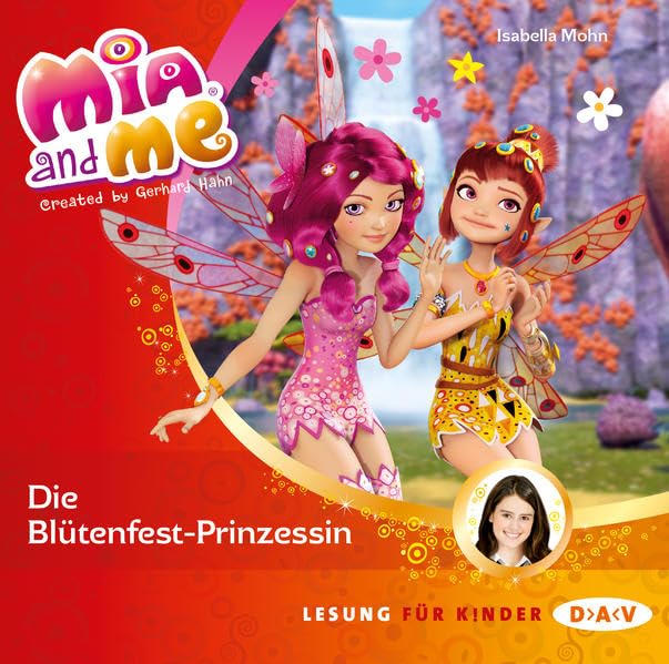 Mia and me – Teil 9: Die Blütenfest-Prinzessin: Lesung mit Musik mit Friedel Morgenstern (1 CD) (Mia and me – Lesungen mit Musik) Novels & Short Stories
