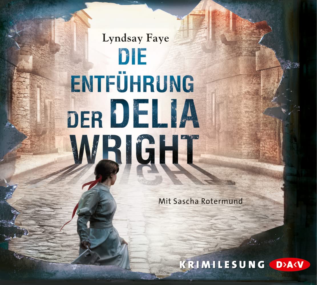 Die Entführung der Delia Wright: Lesung mit Sascha Rotermund (6 CDs) Historical Fiction