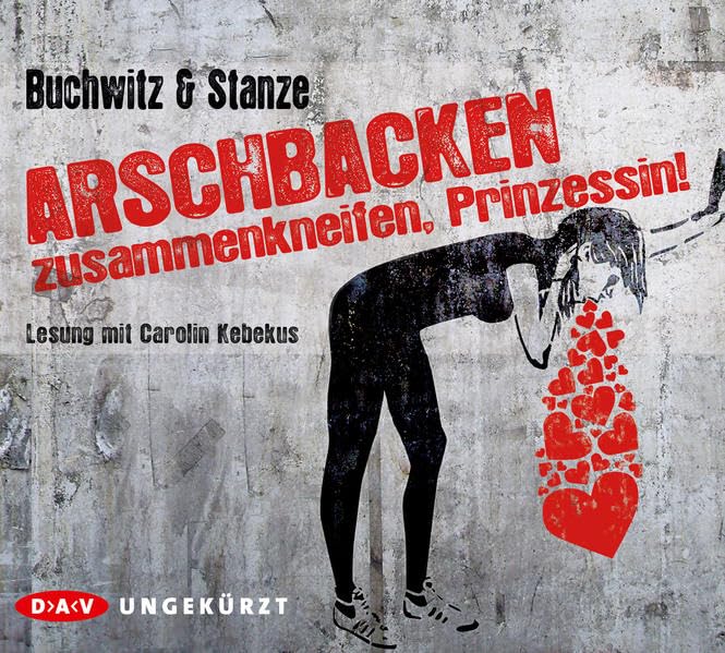 Arschbacken zusammenkneifen, Prinzessin!: Ungekürzte Lesung mit Carolin Kebekus (6 CDs) Contemporary literature