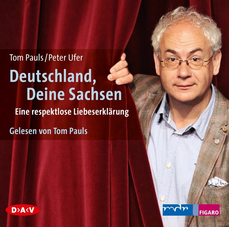 Deutschland, Deine Sachsen. Eine respektlose Liebeserklärung: Lesung mit Tom Pauls (2 CDs) Social Sciences