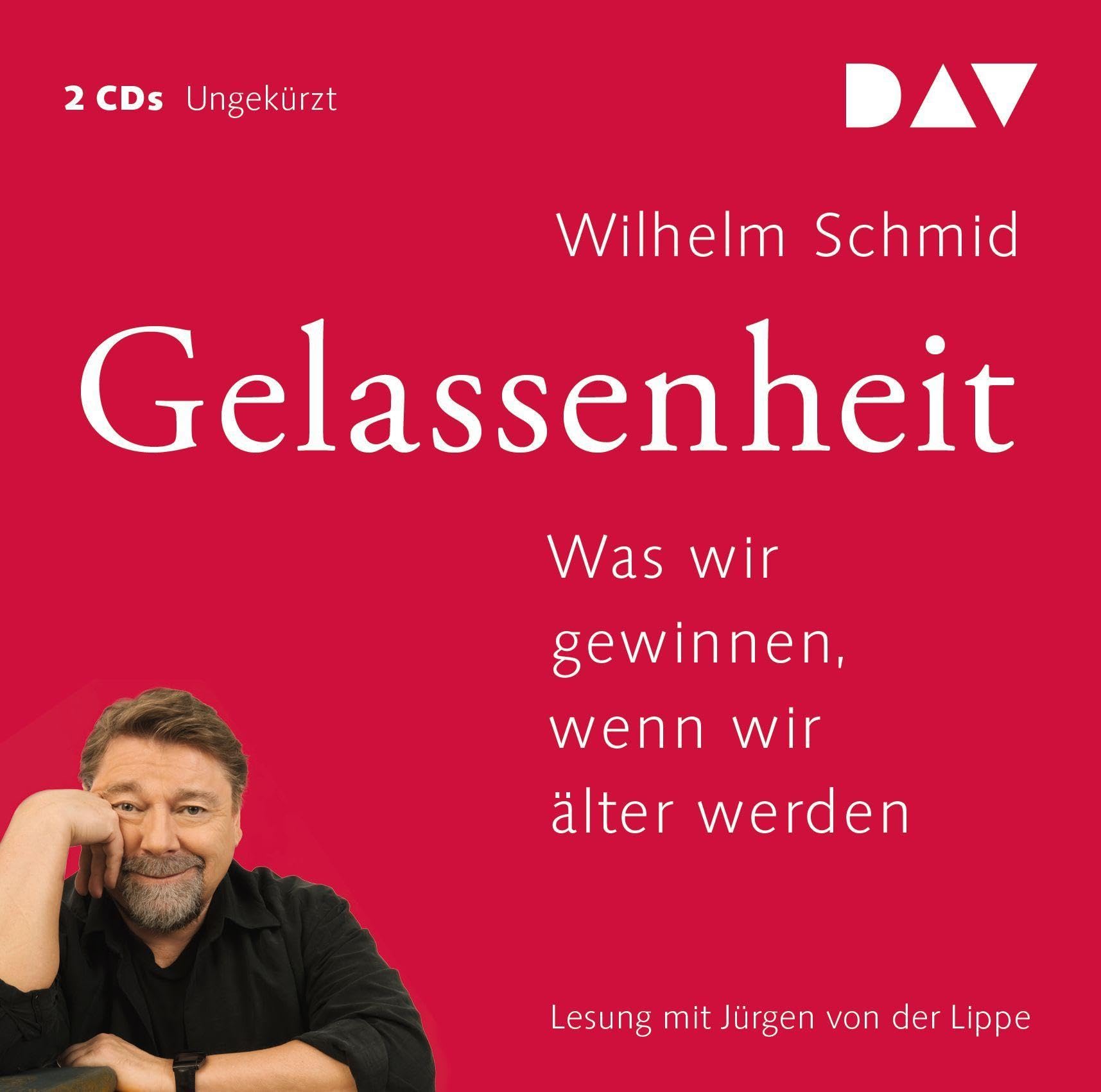 Gelassenheit. Was wir gewinnen, wenn wir älter werden: Ungekürzte Lesung mit Jürgen von der Lippe (2 CDs) (Wilhelm Schmid) Philosophy