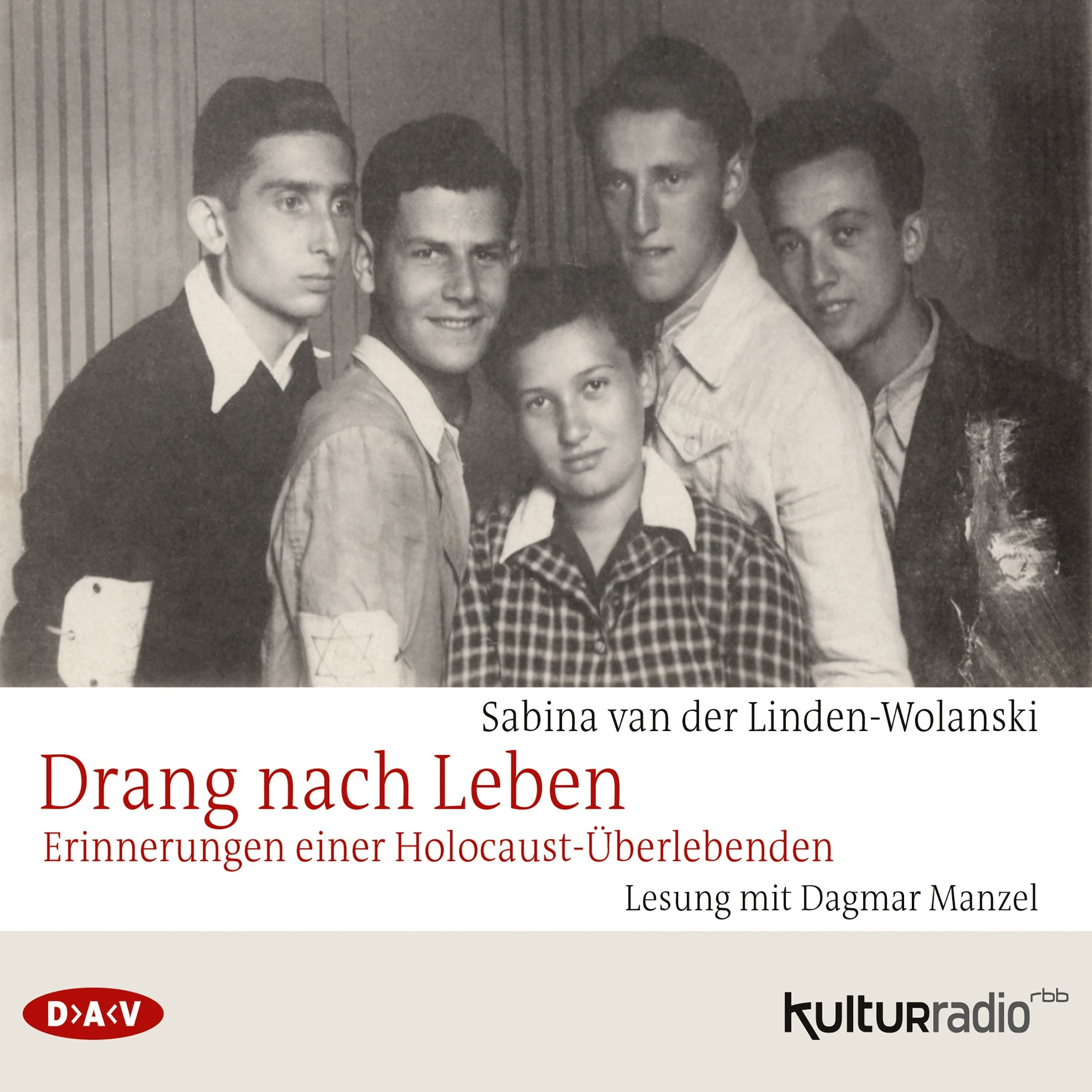 Drang nach Leben. Erinnerungen einer Holocaust-Überlebenden: Lesung mit Dagmar Manzel (4 CDs) Politics & Society