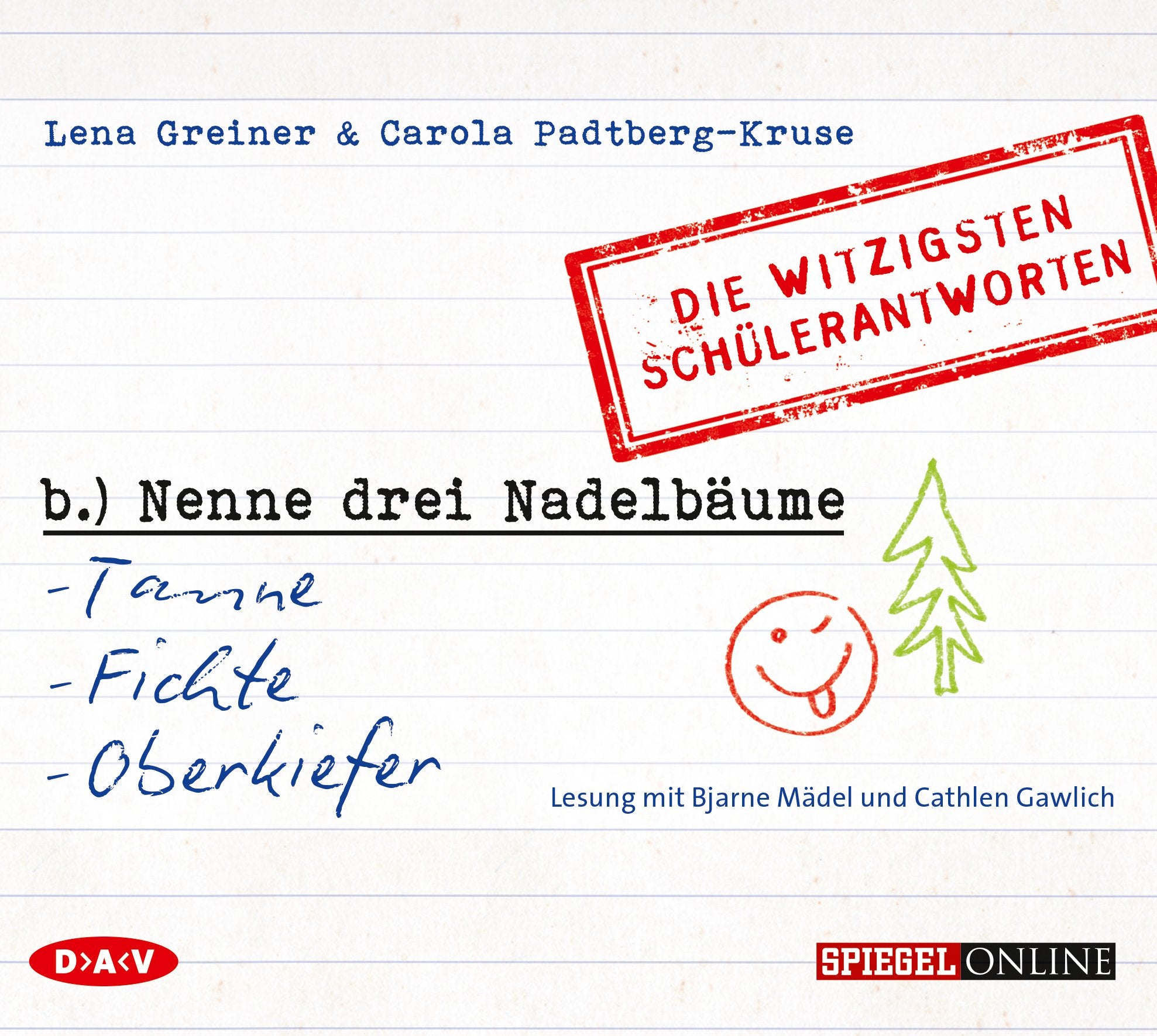 »Nenne drei Nadelbäume: Tanne, Fichte, Oberkiefer«. Die witzigsten Schülerantworten Humour & Satire