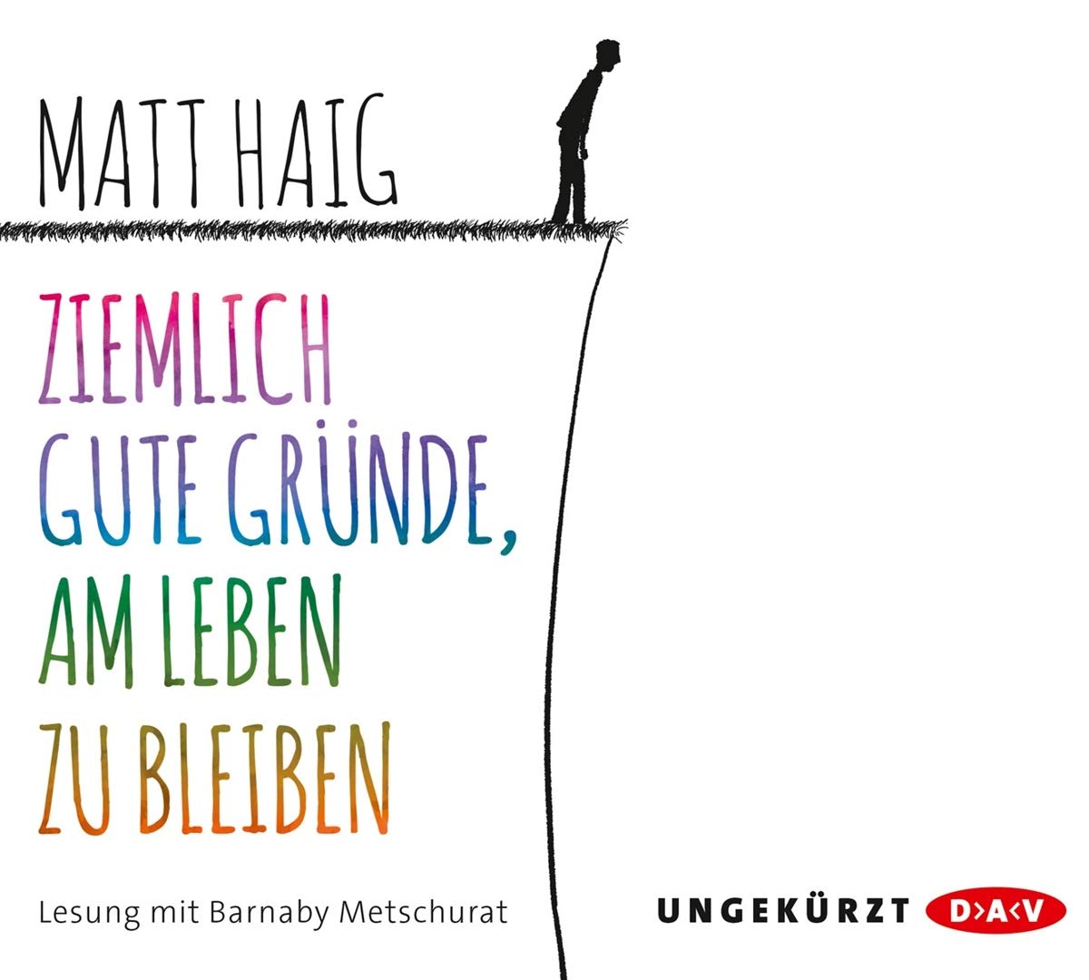 Ziemlich gute Gründe, am Leben zu bleiben: Ungekürzte Lesung mit Barnaby Metschurat (4 CDs) Contemporary literature