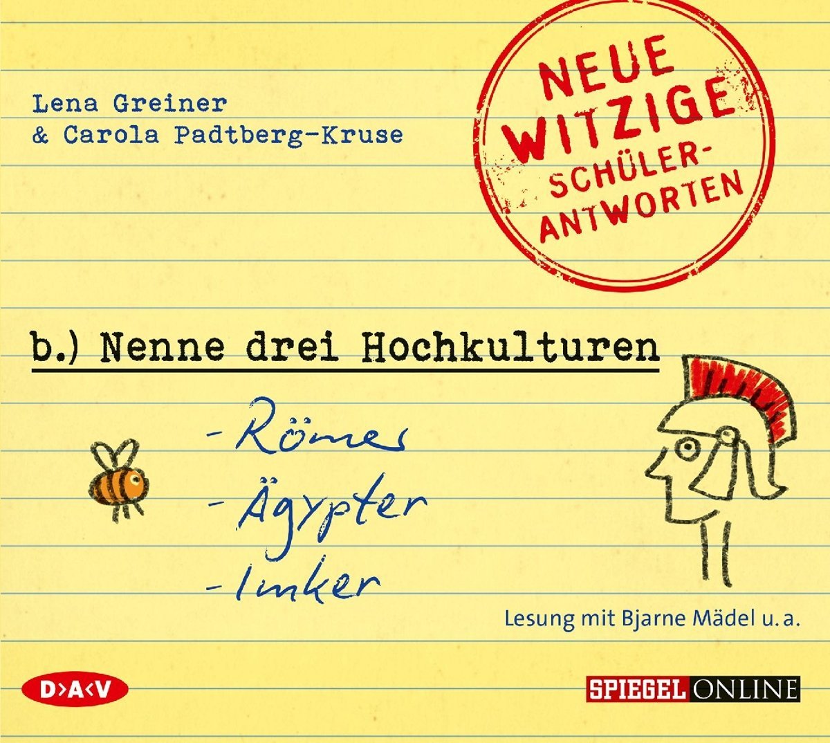 »Nenne drei Hochkulturen: Römer, Ägypter, Imker«. Neue witzige Schülerantworten und Lehrergeschichten Humour & Satire