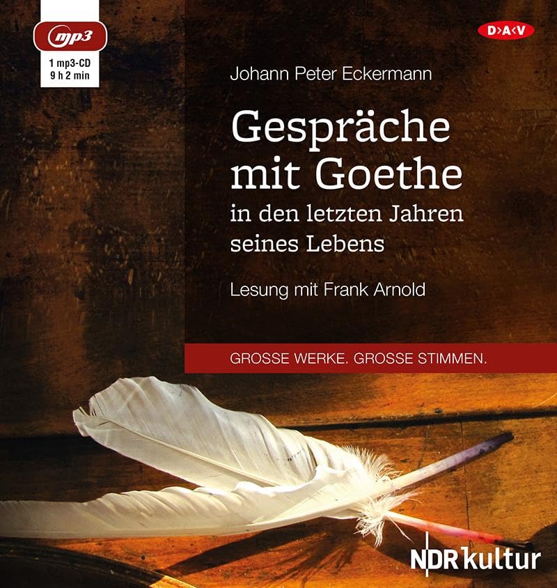 Gespräche mit Goethe in den letzten Jahren seines Lebens: Lesung mit Frank Arnold (1 mp3-CD) Classics