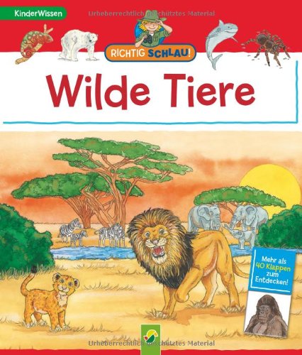 Richtig schlau! Wilde Tiere: Mehr als 40 Klappen zum Entdecken! Children's books