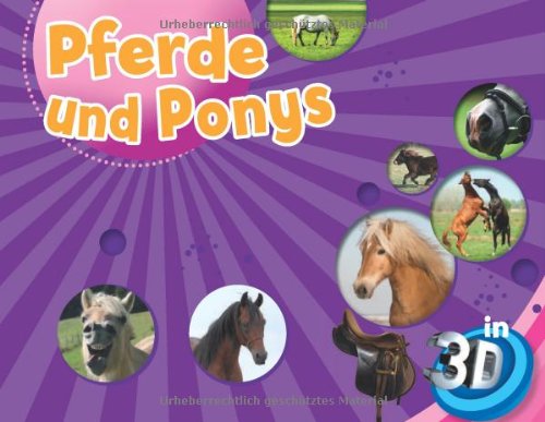 Pferde & Ponys - 3-D-Lupenbuch: Mit eingebauter 3-D-Brille Non-fiction
