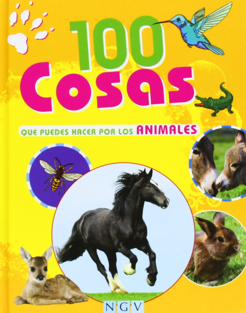 100 COSAS QUE PUEDES HACER POR LOS ANIMALES.(100 COSAS) book