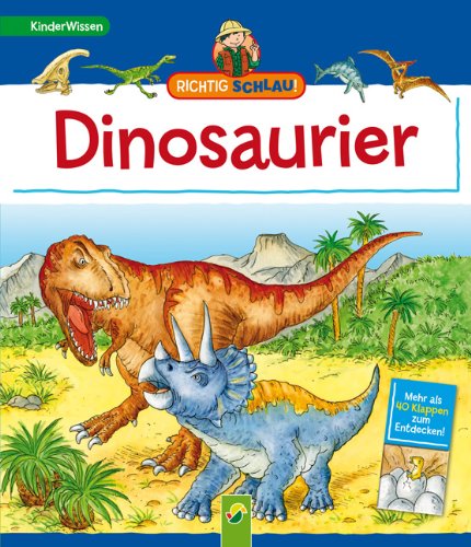 Richtig schlau! Dinosaurier: Mehr als 40 Klappen zum Entdecken! Children's books