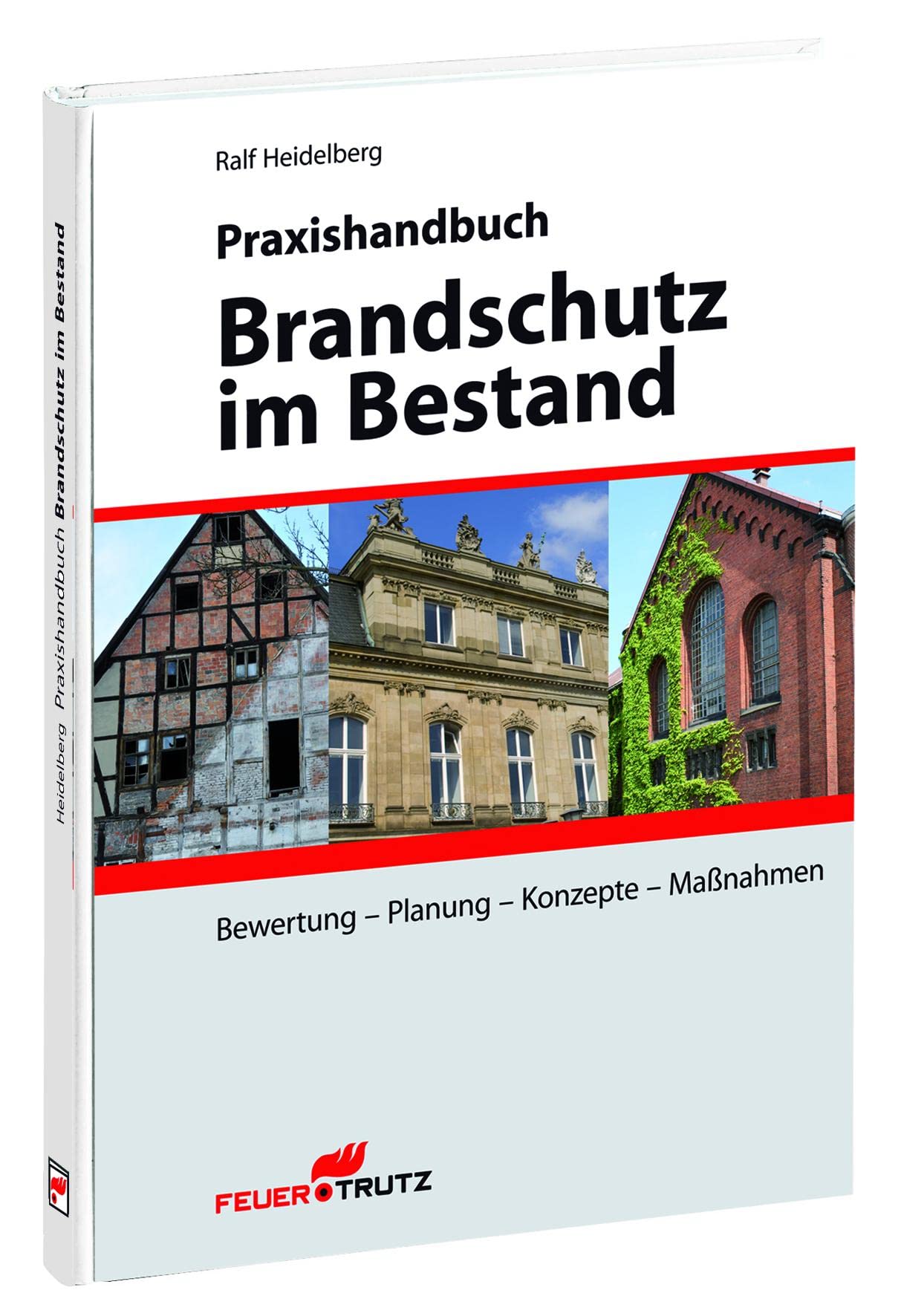 Praxishandbuch Brandschutz im Bestand: Bewertung – Planung – Konzepte – Maßnahmen Business & Technology
