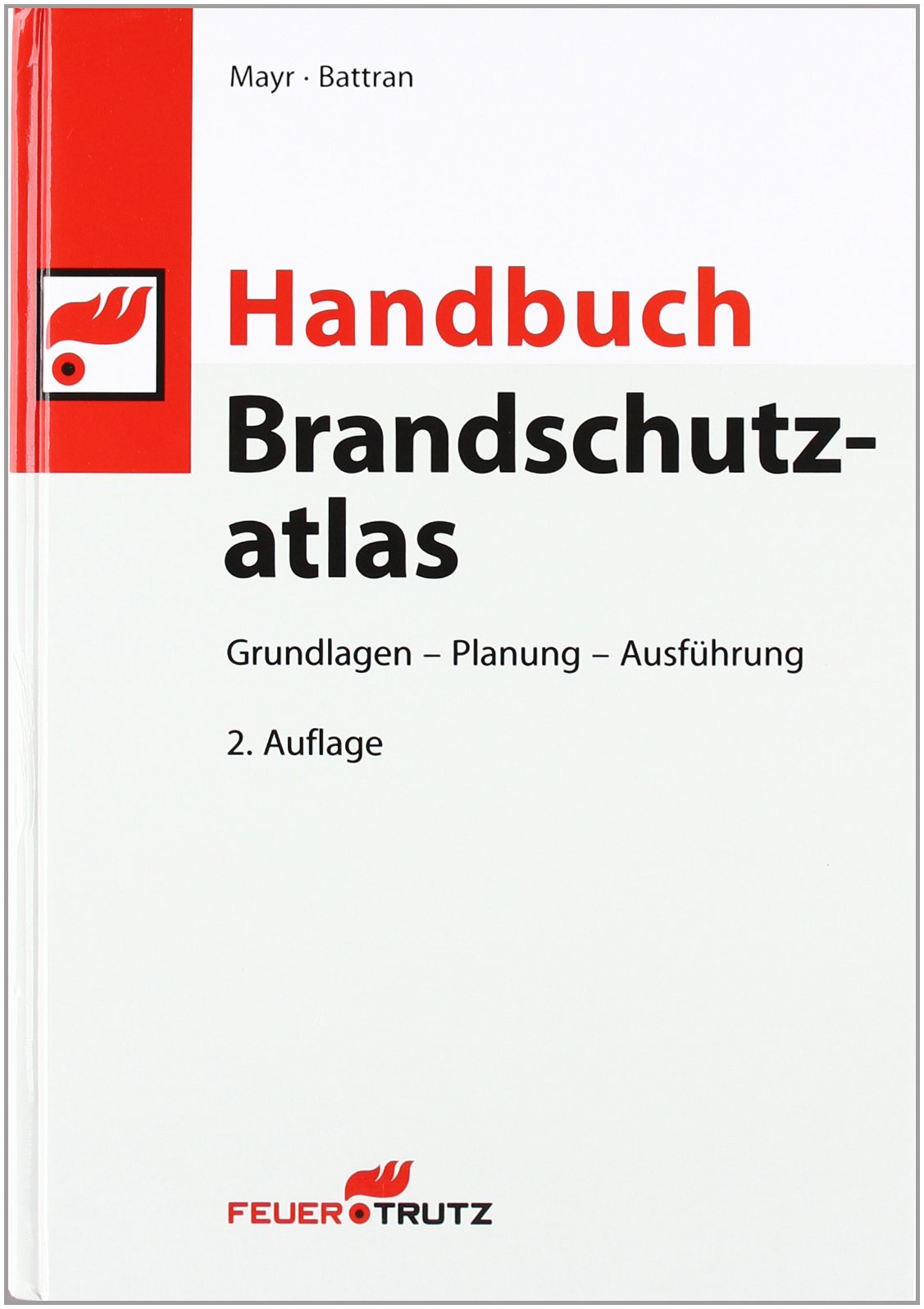 Handbuch Brandschutzatlas: Grundlagen – Planung – Ausführung Business & Technology