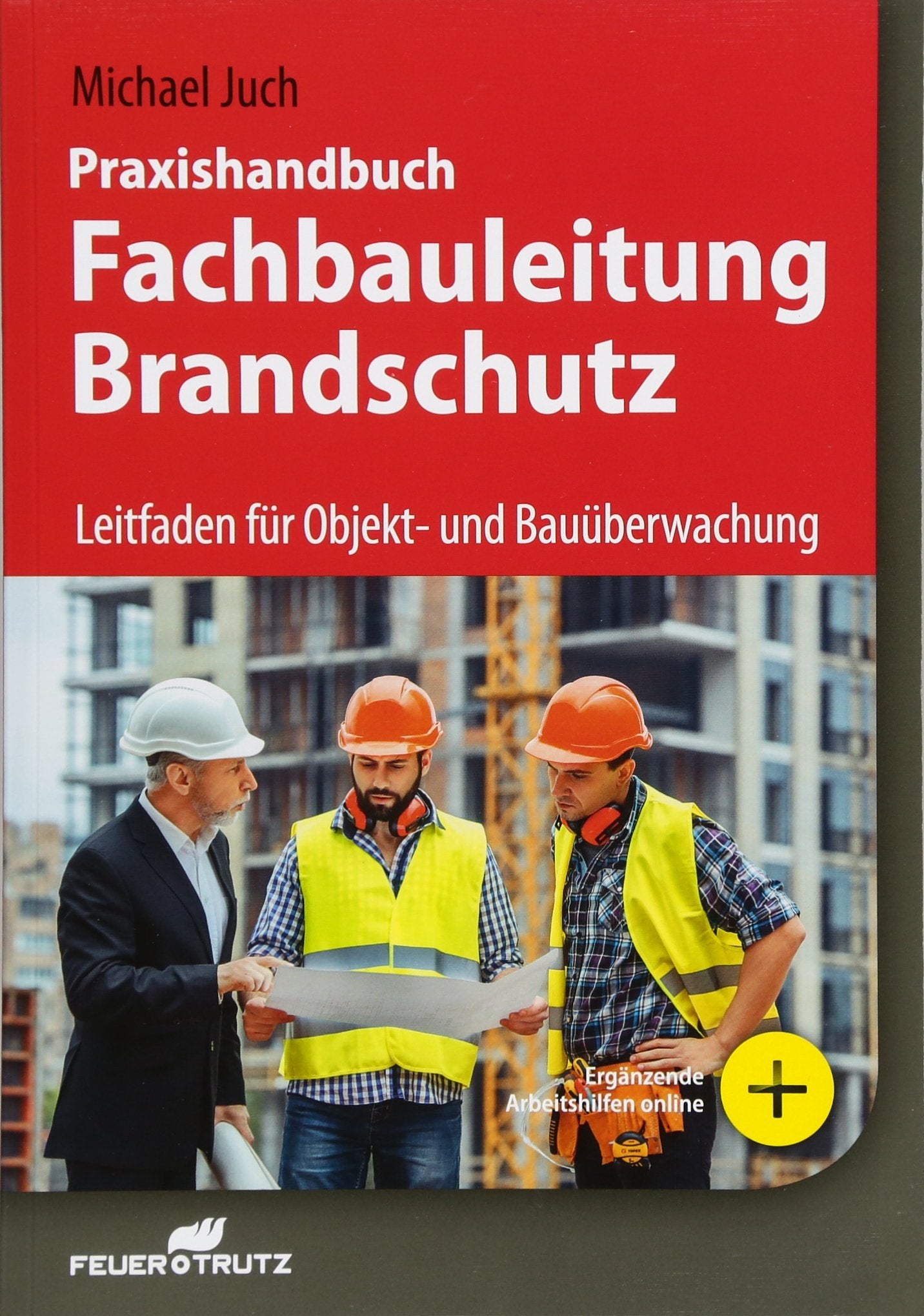 Praxishandbuch Fachbauleitung Brandschutz: Leitfaden für Objekt- und Bauüberwachung Business & Technology