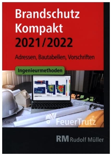 Brandschutz Kompakt 2021/2022: Adressen – Bautabellen – Vorschriften Law
