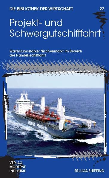 Projekt- und Schwergutschifffahrt: Wachstumsstarker Nischenmarkt im Bereich der Handelsschifffahrt (Die Bibliothek der Wirtschaft (BW)) Law