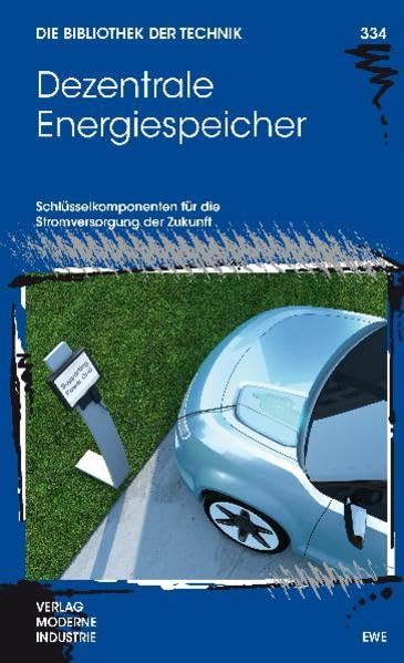 Dezentrale Energiespeicher: Schlüsselkomponenten für die Stromversorgung der Zukunft Business & Technology