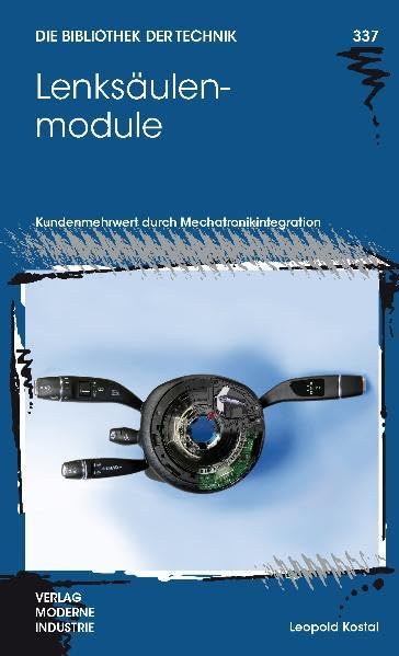 Lenksäulenmodule: Kundenmehrwert durch Mechatronikintegration (Die Bibliothek der Technik (BT)) Business & Technology