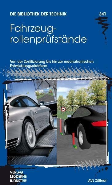 Fahrzeugrollenprüfstände: Von der Zertifizierung bis hin zur mechatronischen Entwicklungsplattform (Die Bibliothek der Technik (BT)) Business & Technology