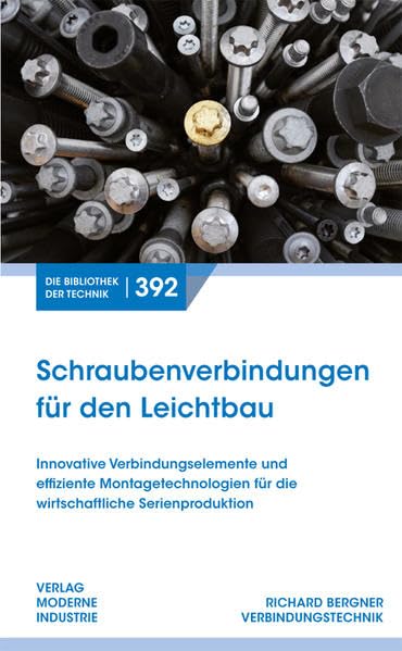Schraubenverbindungen für den Leichtbau (Die Bibliothek der Technik (BT)) Business & Technology