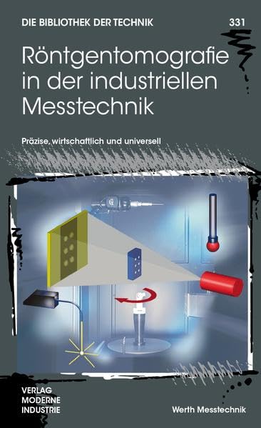 Röntgentomografie in der industriellen Messtechnik: Präzise, wirtschaftlich und universell (Die Bibliothek der Technik (BT)) Business & Technology