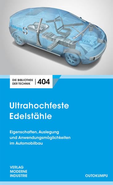 Ultrahochfeste Edelstähle (Die Bibliothek der Technik (BT)) Business & Technology