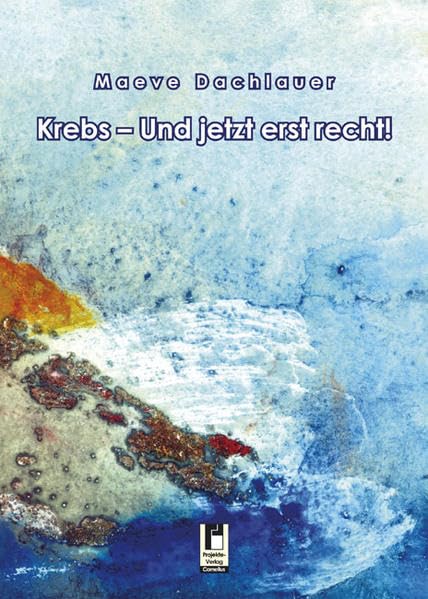 Krebs - Und jetzt erst recht! Medicine