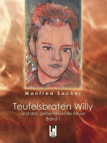 Teufelsbraten Willy: und das geheimnisvolle Feuer Historical Fiction