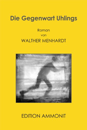 Die Gegenwart Uhlings: Roman Contemporary literature