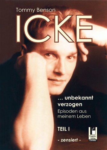 Icke ... unbekannt verzogen: Episoden aus meinem Leben Teil I Personalities