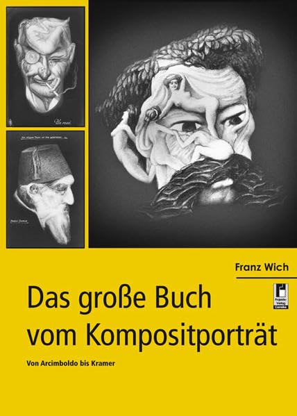 Das große Buch vom Kompositporträt: Von Arcimboldo bis Kramer Politics & History