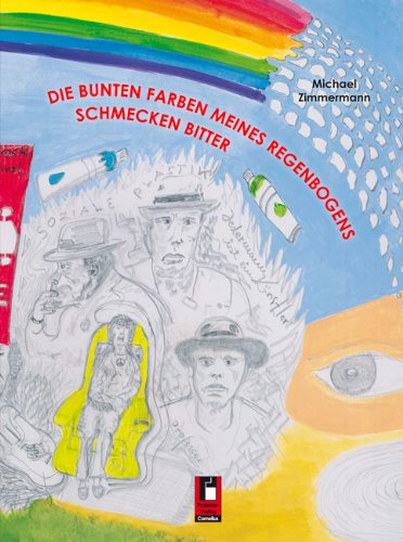 Die bunten Farben meines Regenbogens schmecken bitter Contemporary literature