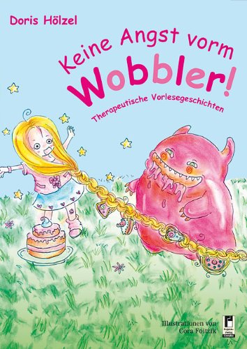 Keine Angst vorm Wobbler!: Therapeutische Vorlesegeschichten Novels & Short Stories
