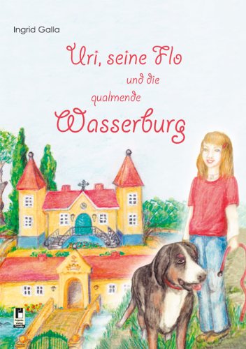 Uri, seine Flo und die qualmende Wasserburg Novels & Short Stories