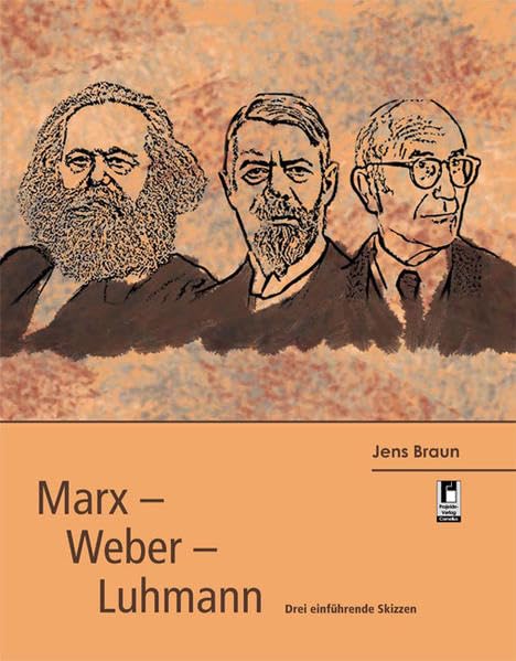 Marx - Weber - Luhmann: Drei einführende Skizzen Law