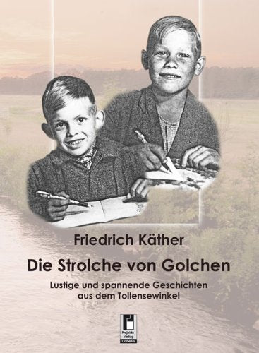 Die Strolche von Golchen: Lustige und spannende Geschichten aus dem Tollensewinkel Contemporary literature