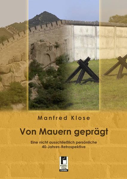 Von Mauern geprägt: Eine nicht ausschließlich persönliche 40-Jahres-Retrospektive book