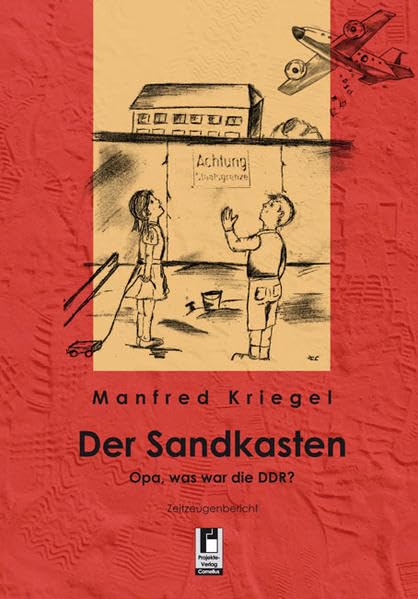 Der Sandkasten: Opa, was war die DDR? book