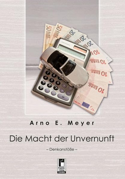 Die Macht der Unvernunft: Denkanstöße Law