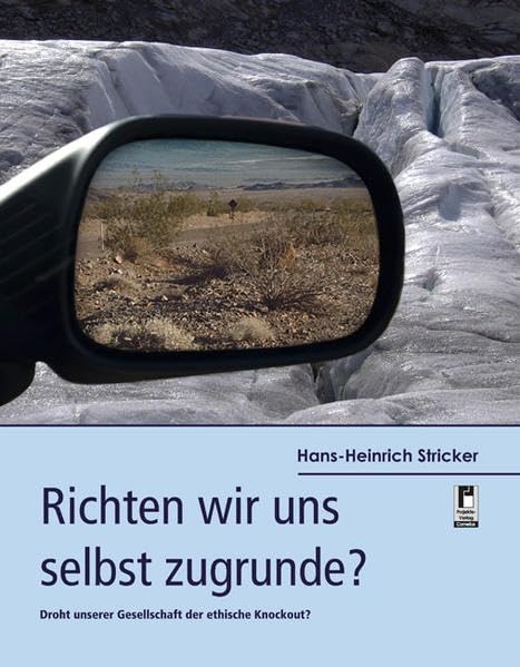 Richten wir uns selbst zugrunde?: Droht unserer Gesellschaft der ethische Knockout? Law