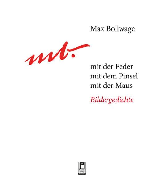 mit der Feder mit dem Pinsel mit der Maus: Bildergedichte Poetry