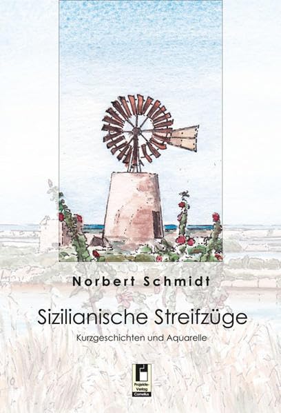 Sizilianische Streifzüge: Kurzgeschichten und Aquarelle Leisure, Home & Garden