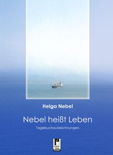 Nebel heißt Leben: Tagebuchaufzeichnungen Leisure, Home & Garden
