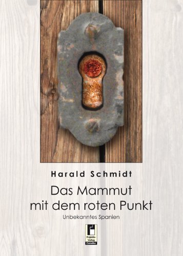 Das Mammut mit dem roten Punkt: Unbekanntes Spanien Leisure, Home & Garden