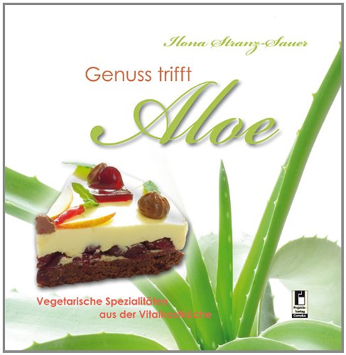 Genuss trifft Aloe: Vegetarische Spezialitäten aus der Vitalkostküche Leisure, Home & Garden