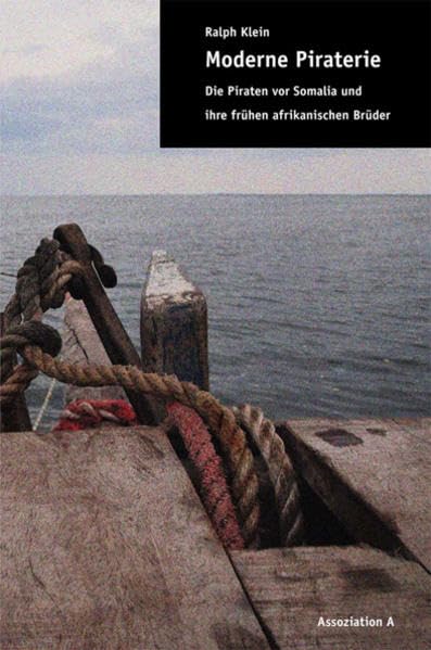 Moderne Piraterie: Die Piraten vor Somalia und ihre frühen afrikanischen Brüder Books