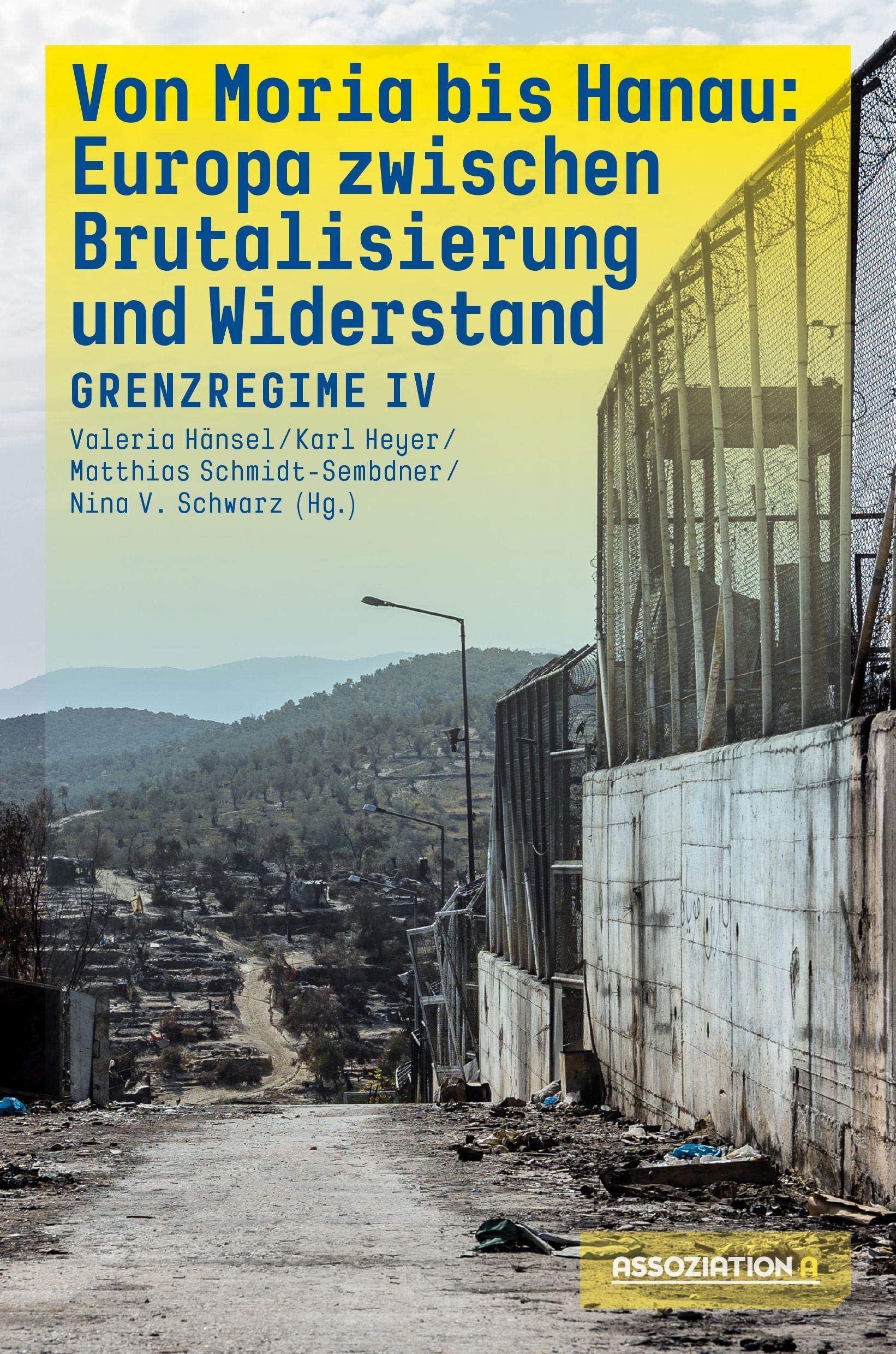 Von Moria bis Hanau – Brutalisierung und Widerstand: Grenzregime IV Books