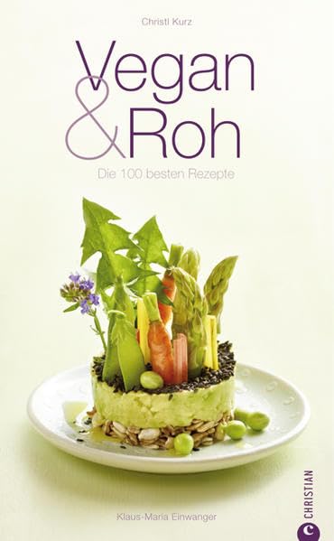 Vegan & Roh: Die 100 besten Rezepte (Cook & Style) Leisure, Home & Garden